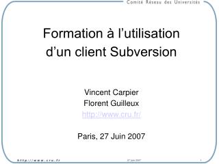 Formation à l’utilisation d’un client Subversion Vincent Carpier Florent Guilleux