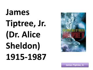 James Tiptree, Jr.