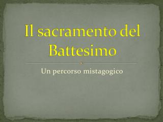 Il sacramento del Battesimo