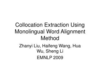 Collocation Extraction Using Monolingual Word Alignment Method