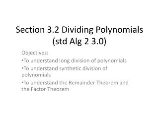 Section 3.2 Dividing Polynomials (std Alg 2 3.0)