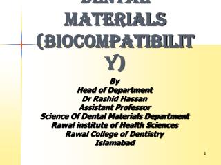 BIOLOGICAL PROPERTIES OF DENTAL MATERIALS (BIOCOMPATIBILITY)