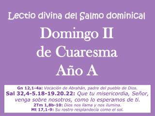 Lectio divina del Salmo dominical Domingo II de Cuaresma Año A