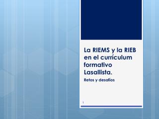 La RIEMS y la RIEB en el currículum formativo Lasallista.