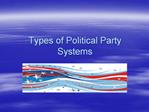 Types of Political Party Systems