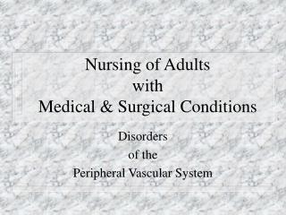 Nursing of Adults with Medical &amp; Surgical Conditions