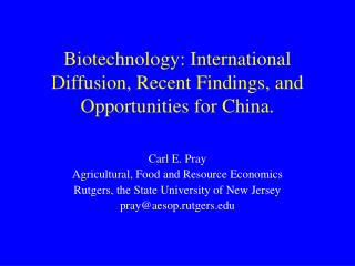 Biotechnology: International Diffusion, Recent Findings, and Opportunities for China.