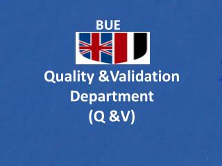 Quality &amp;Validation Department (Q &amp;V)