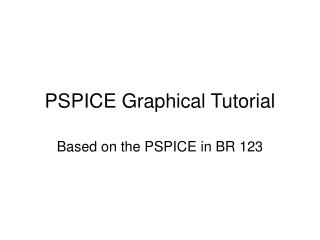 PSPICE Graphical Tutorial