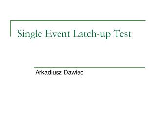 Single Event Latch-up Test