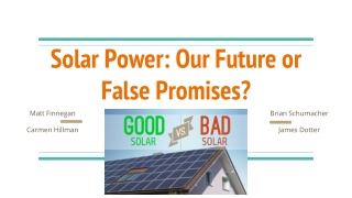 Solar Power: Our Future or False Promises?