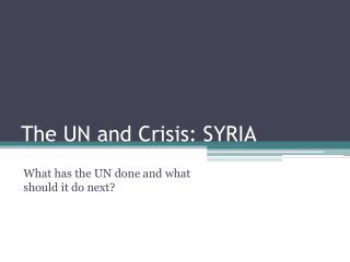The UN and Crisis: SYRIA