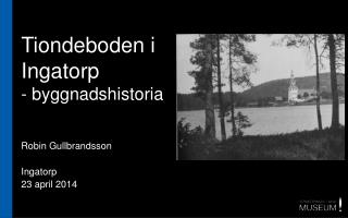 Tiondeboden i Ingatorp - byggnadshistoria