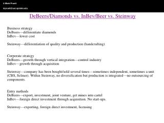 DeBeers/Diamonds vs. InBev/Beer vs. Steinway Business strategy DeBeers—differentiate diamonds