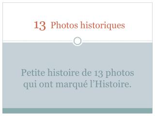 13 Photos historiques