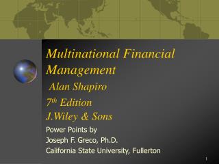 Multinational Financial Management Alan Shapiro 7 th Edition J.Wiley &amp; Sons