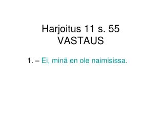 Harjoitus 11 s. 55 VASTAUS