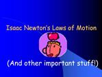 Isaac Newton s Laws of Motion