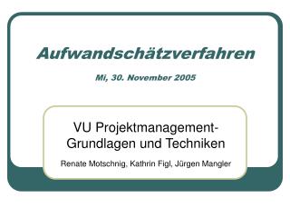 Aufwandschätzverfahren Mi, 30. November 2005