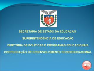 SECRETARIA DE ESTADO DA EDUCAÇÃO SUPERINTENDÊNCIA DE EDUCAÇÃO