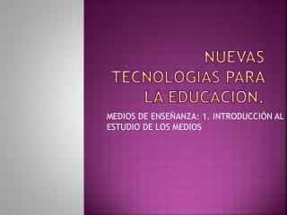 Nuevas tecnologías para la Educación.