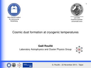 Cosmic dust formation at cryogenic temperatures