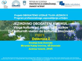 Projekt OBOGATENO UČENJE TUJIH JEZIKOV II Program profesionalnega usposabljanja učiteljev