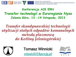 Konferencja ACK ERN Transfer technologii w Euroregionie Nysa Jelenia Góra. 13 -14 listopada, 2013