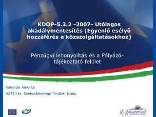 KDOP-5.3.2 -2007- Utólagos akadálymentesítés (Egyenlő esélyű hozzáférés a közszolgáltatásokhoz)