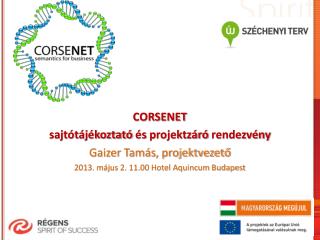 CORSENET sajtótájékoztató és projektzáró rendezvény Gaizer Tamás, projektvezető