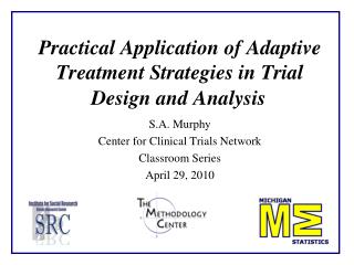 Practical Application of Adaptive Treatment Strategies in Trial Design and Analysis