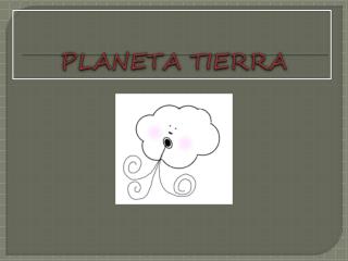 PLANETA TIERRA