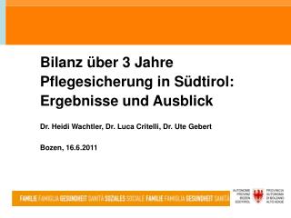 Bilanz über 3 Jahre Pflegesicherung in Südtirol: Ergebnisse und Ausblick