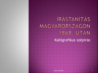 Írástanítás Magyarországon 1868. után