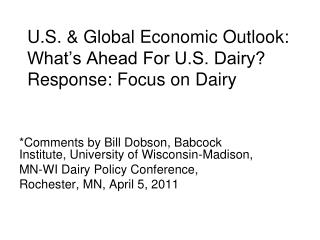 U.S. &amp; Global Economic Outlook: What’s Ahead For U.S. Dairy? Response: Focus on Dairy