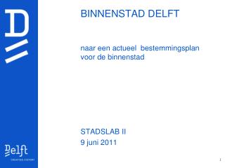 BINNENSTAD DELFT naar een actueel bestemmingsplan voor de binnenstad