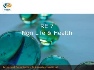 RE 7 Non Life &amp; Health