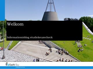 Welkom Informatiemiddag studiekeuzecheck