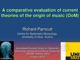 A comparative evaluation of current theories of the origin of music ( OoM )