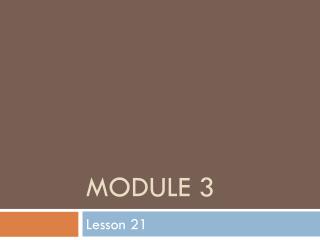 Module 3