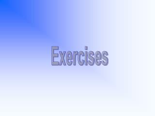 Exercises