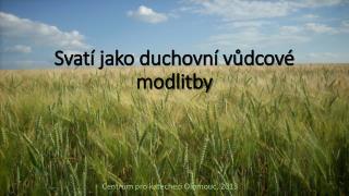 Svatí jako duchovní vůdcové modlitby