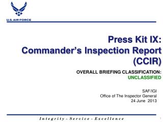 Press Kit IX: Commander’s Inspection Report (CCIR)