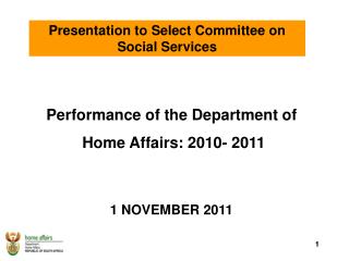 Performance of the Department of Home Affairs: 2010- 2011 1 NOVEMBER 2011