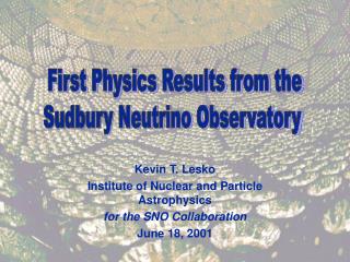 Kevin T. Lesko Institute of Nuclear and Particle Astrophysics for the SNO Collaboration