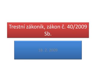 Trestní zákoník, zákon č. 40/2009 Sb.