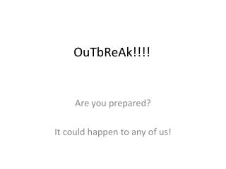 OuTbReAk !!!!