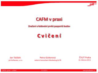CAFM v praxi Značení a kódování prvků pasportů budov C v i č e n í