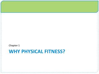 Why Physical Fitness?