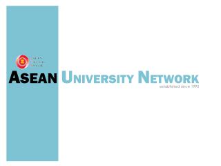 A SEAN U NIVERSITY N ETWORK